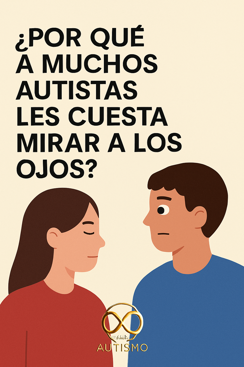 ¿Por qué a muchos autistas les cuesta mirar a los ojos?