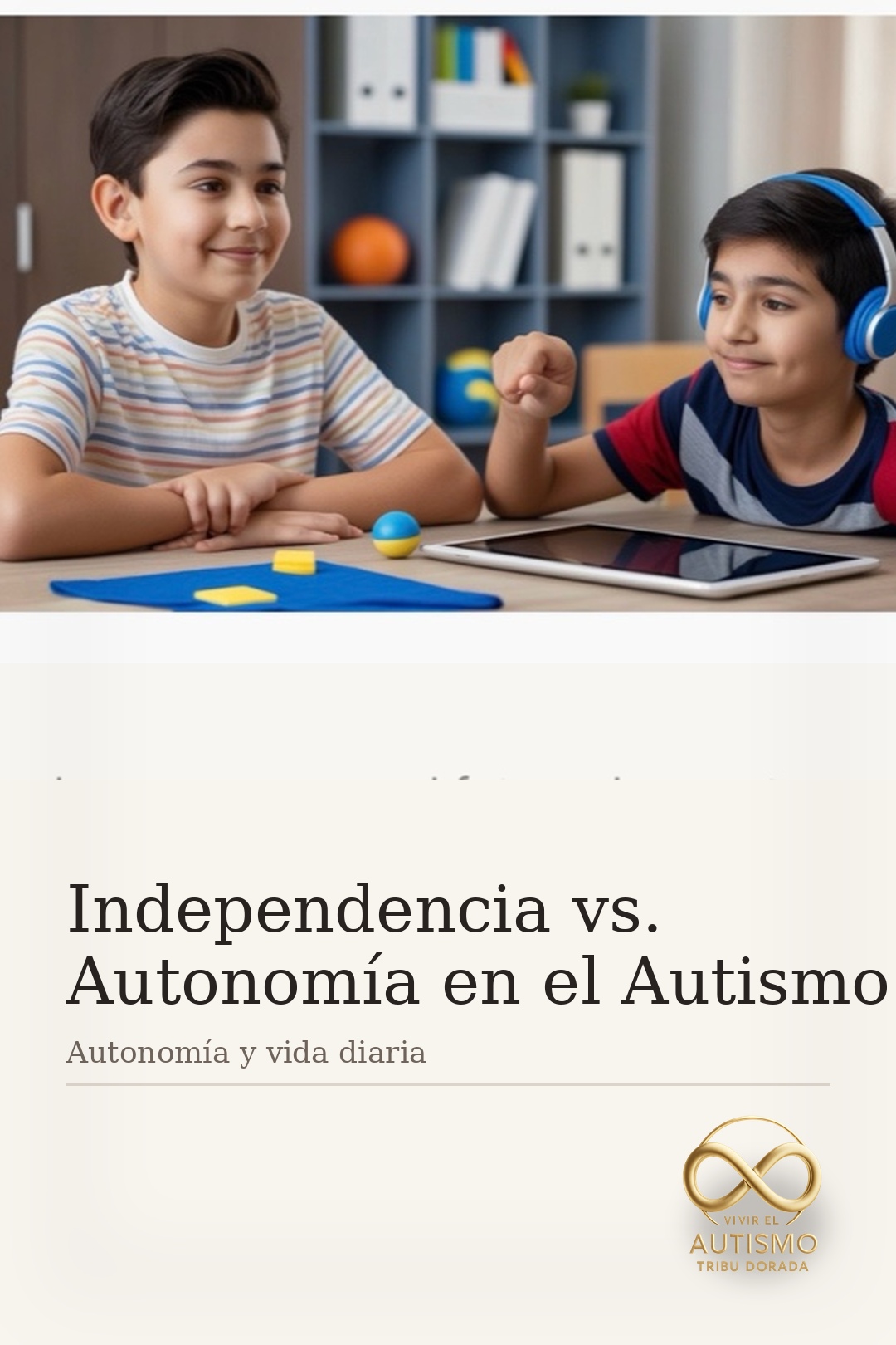 Independencia vs. Autonomía en el Autismo