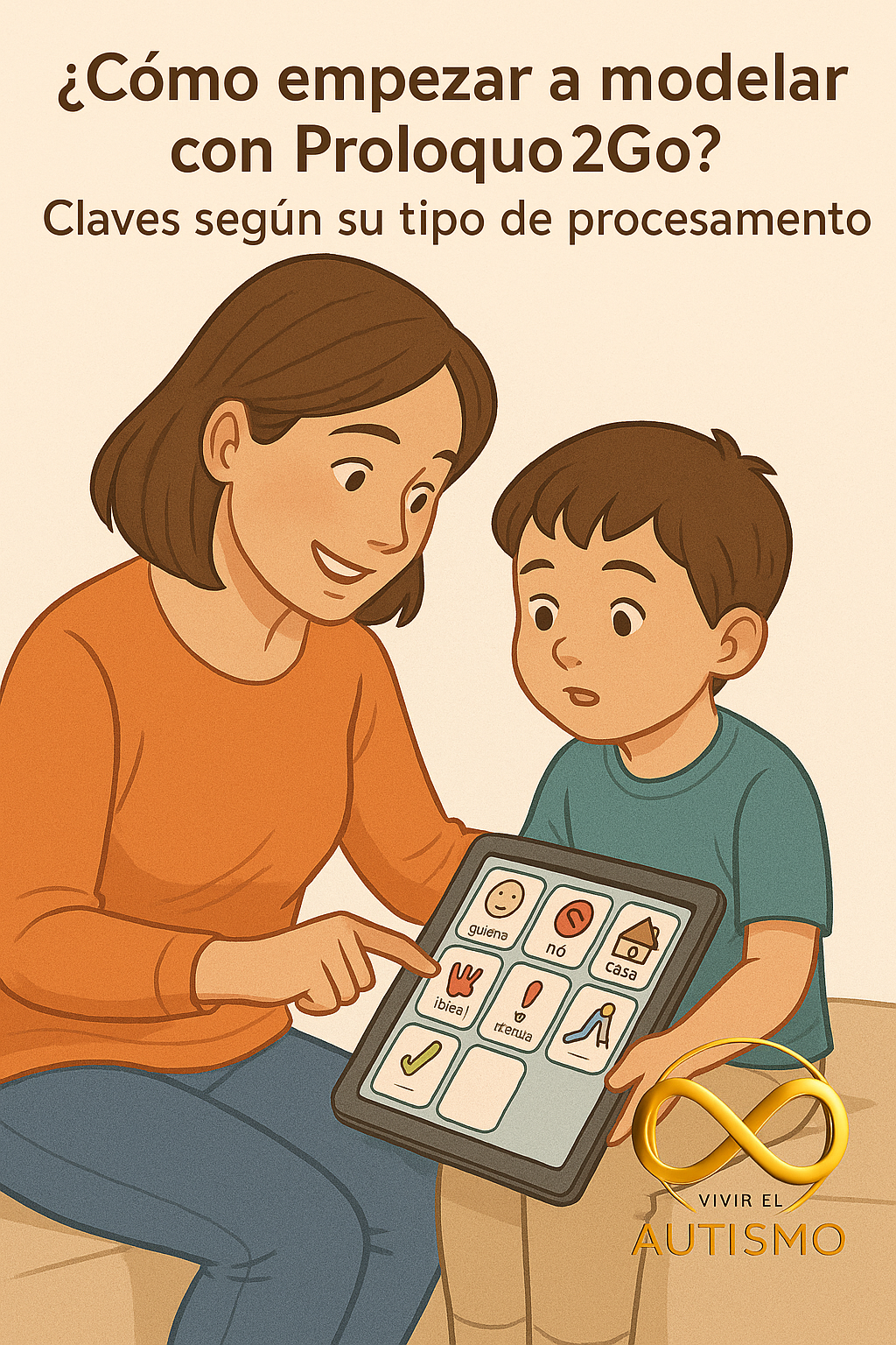 ¿Cómo empezar a modelar con Proloquo2Go? Claves según su tipo de procesamiento