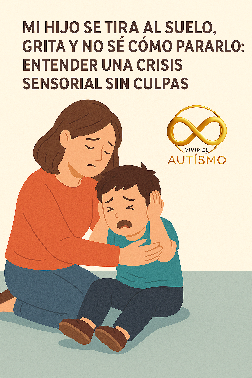 Mi hijo se tira al suelo, grita y no sé cómo pararlo: entender una crisis sensorial sin culpas
