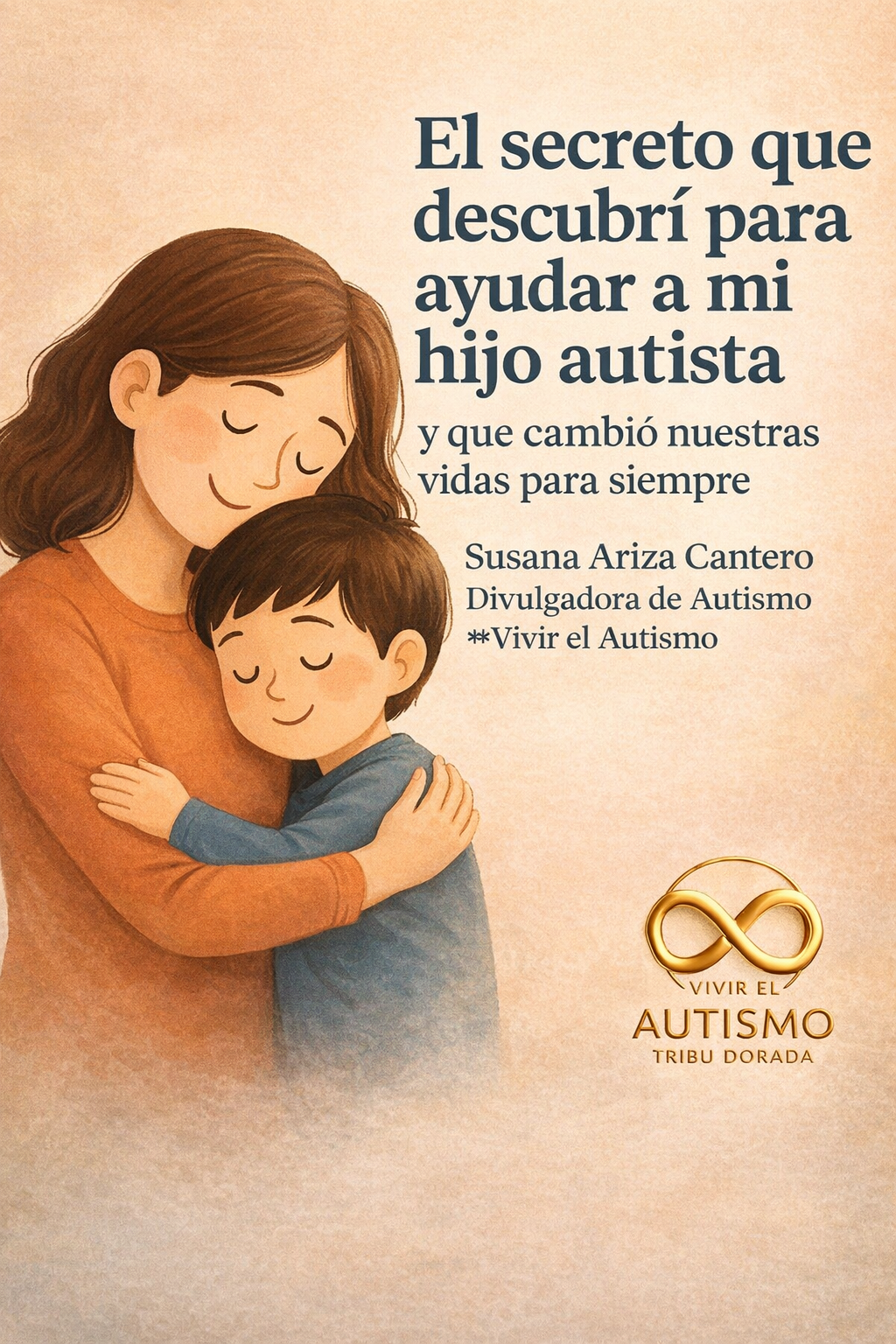 El secreto que descubrí para ayudar a mi hijo autista (y que cambió nuestras vidas para siempre)