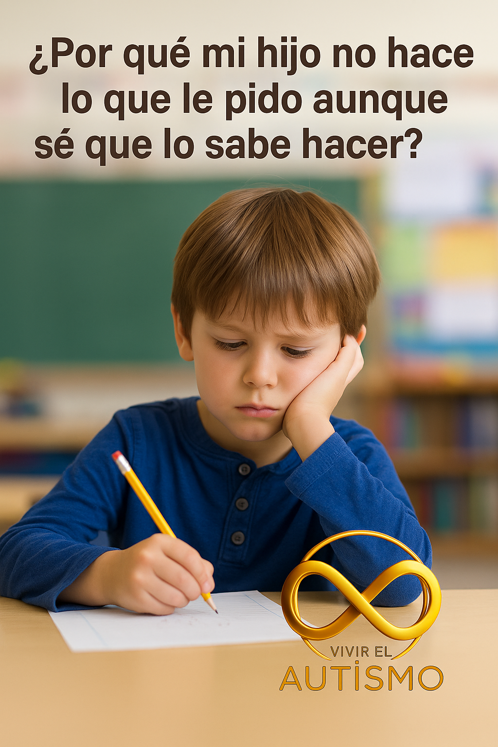¿Por qué mi hijo no hace lo que le pido aunque sé que lo sabe hacer?