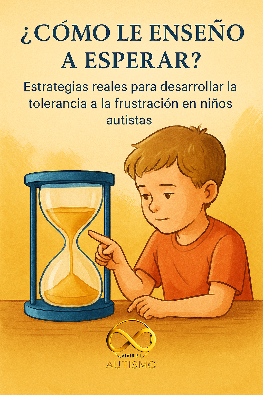 ¿Cómo le enseño a esperar? Estrategias reales para desarrollar la tolerancia a la frustración en niños autistas