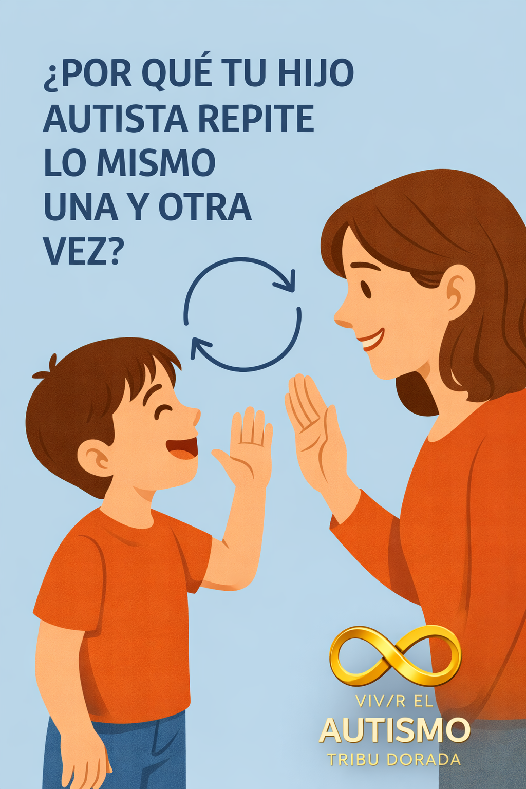 Repetición en el autismo: Por qué tu hijo repite lo mismo una y otra vez (y cómo puedes ayudar)