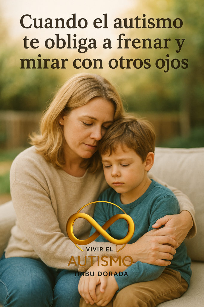 Cuando el autismo te obliga a frenar y mirar con otros ojos