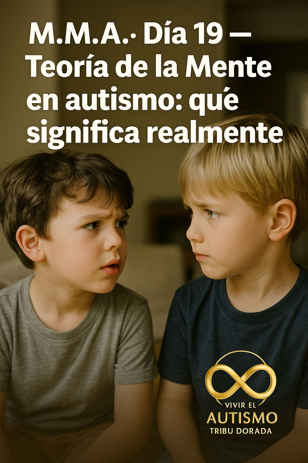 M.M.A. · Día 19 — Teoría de la Mente en autismo: qué significa realmente