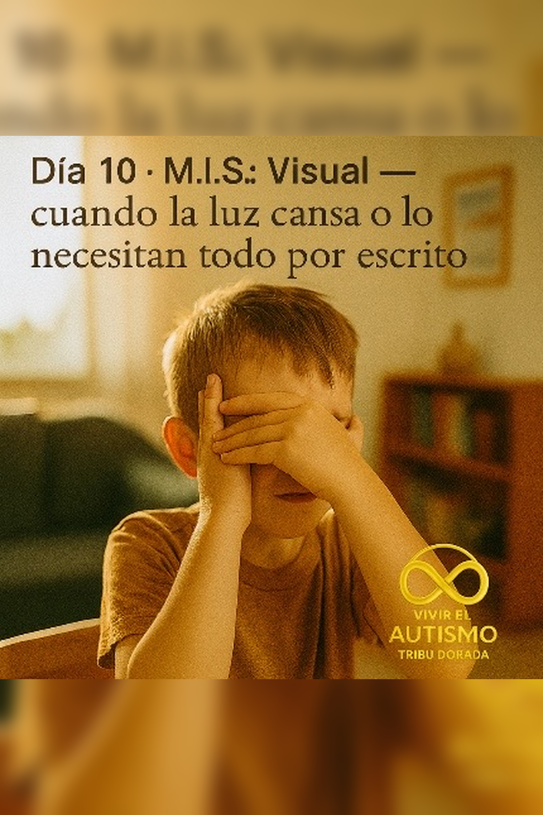 Día 10 · M.I.S.: Visual — cuando la luz cansa o lo necesitan todo por escrito