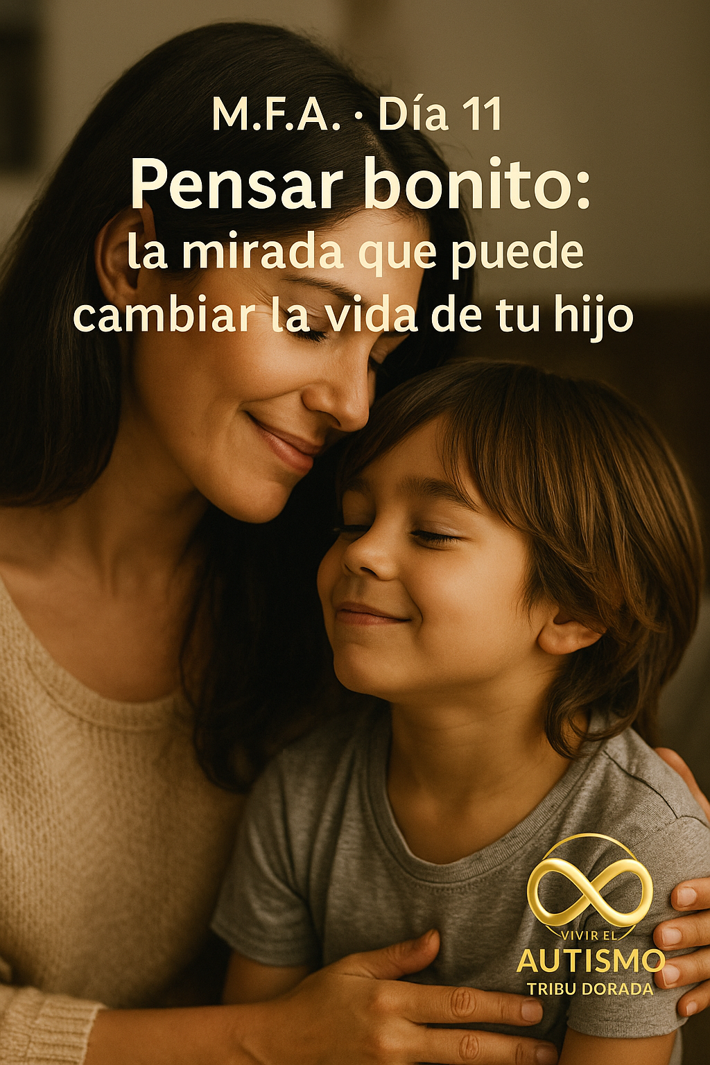 M.F.A. · Día 11 — Pensar bonito: la mirada que puede cambiar la vida de tu hijo