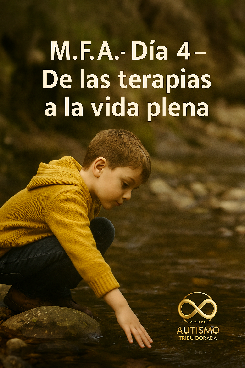 M.F.A. · Día 4 — De las terapias a la vida plena