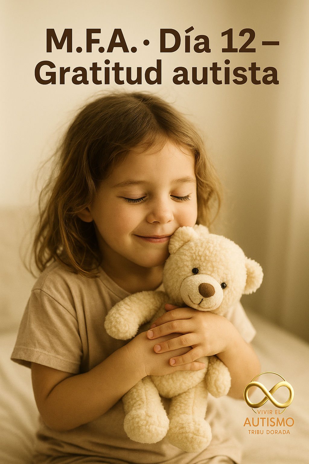 M.F.A. · Día 12 — Gratitud autista: ver el mundo con otros ojos