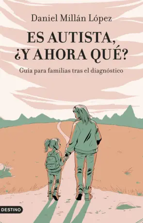Portada de Es autista, ¿y ahora qué?, de Daniel Millán López